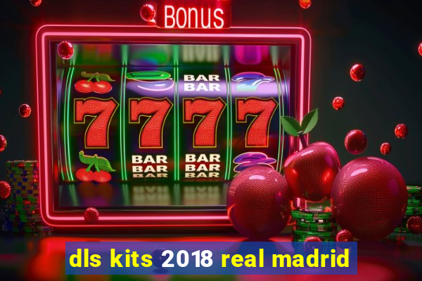 dls kits 2018 real madrid